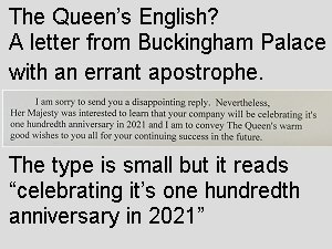 Even the Queen can get it wrong. 'celebrating it is one hundredth'?